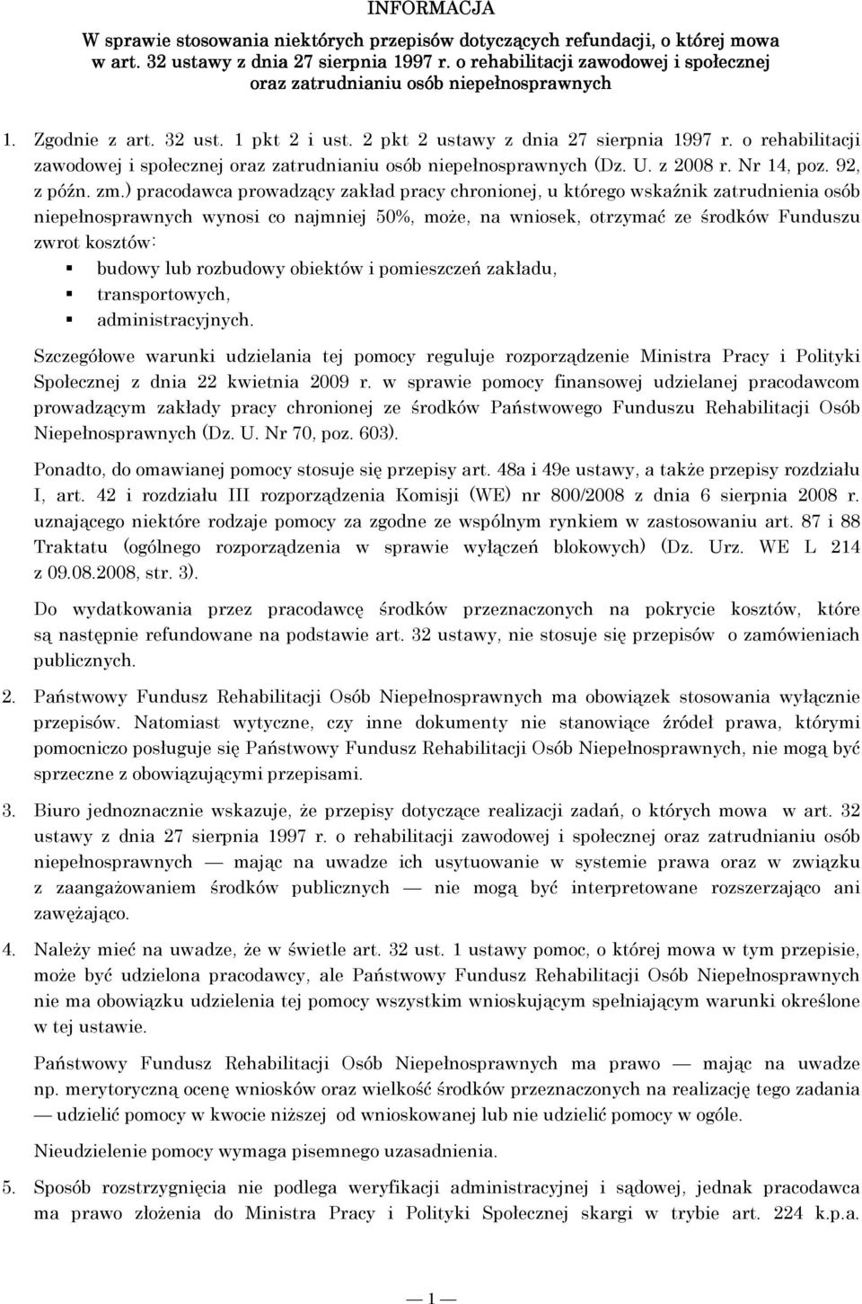 o rehabilitacji zawodowej i społecznej oraz zatrudnianiu osób niepełnosprawnych (Dz. U. z 2008 r. Nr 14, poz. 92, z późn. zm.