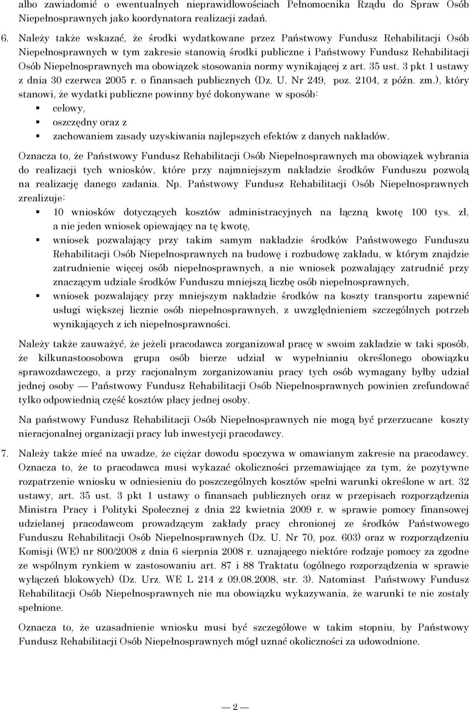 Niepełnosprawnych ma obowiązek stosowania normy wynikającej z art. 35 ust. 3 pkt 1 ustawy z dnia 30 czerwca 2005 r. o finansach publicznych (Dz. U. Nr 249, poz. 2104, z późn. zm.