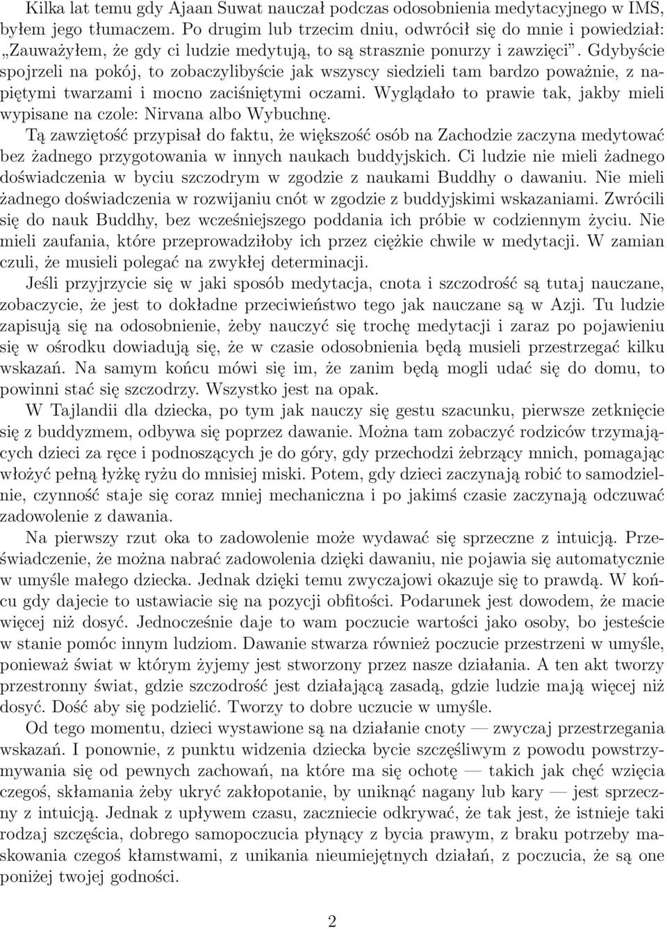 Gdybyście spojrzeli na pokój, to zobaczylibyście jak wszyscy siedzieli tam bardzo poważnie, z napiętymi twarzami i mocno zaciśniętymi oczami.