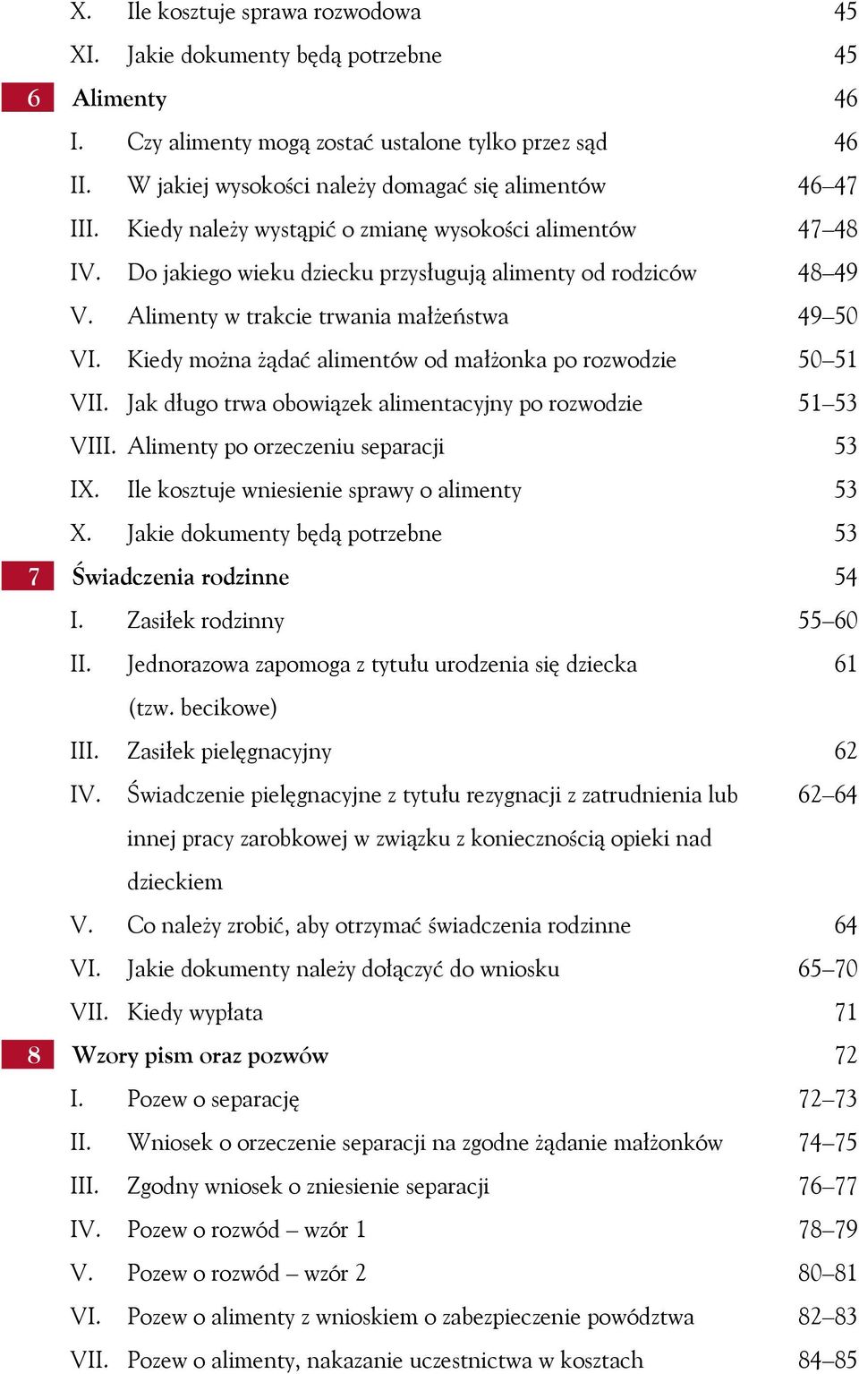 Kiedy można żądać alimentów od małżonka po rozwodzie VII. Jak długo trwa obowiązek alimentacyjny po rozwodzie VIII. Alimenty po orzeczeniu separacji IX. Ile kosztuje wniesienie sprawy o alimenty X.