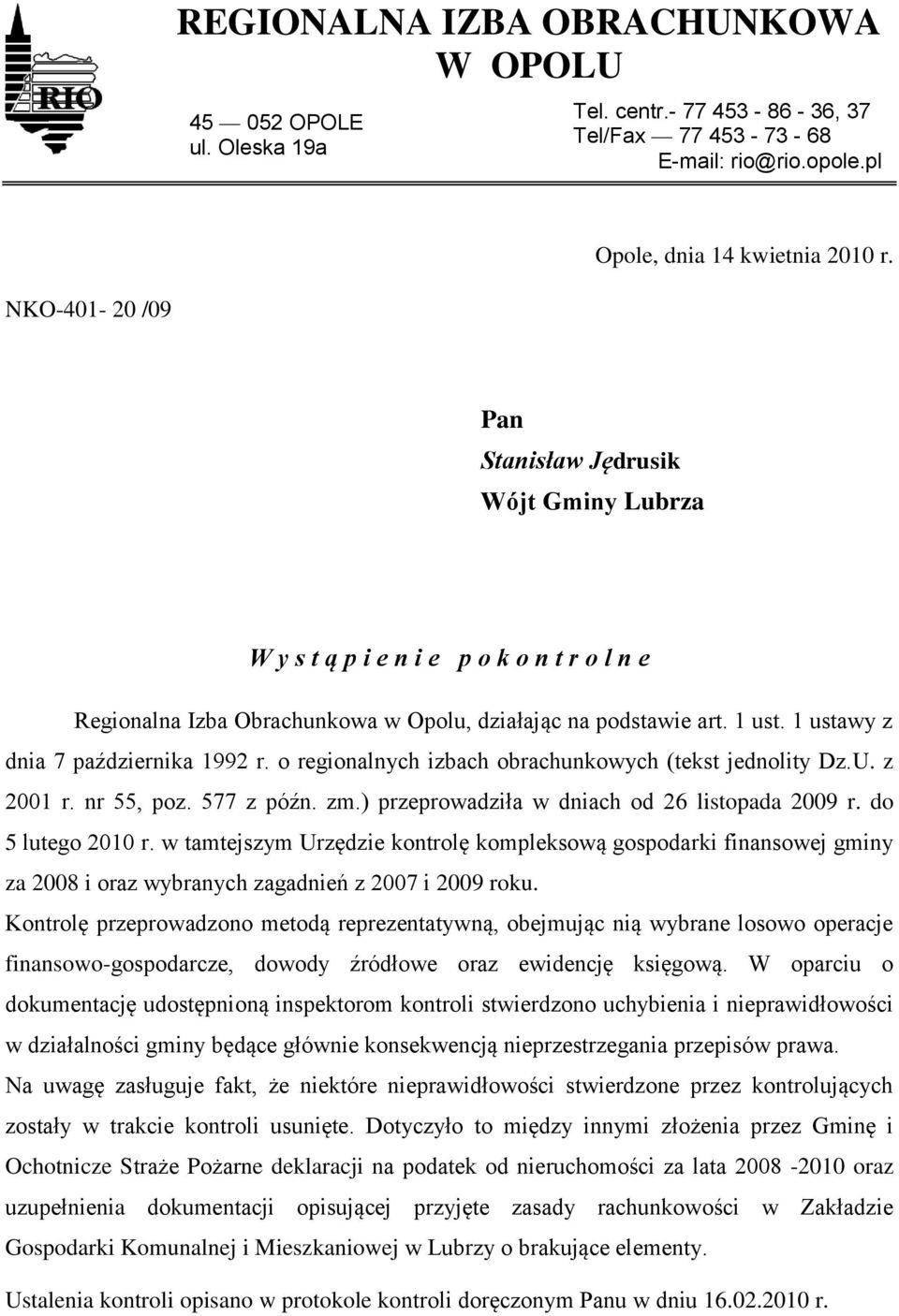 1 ustawy z dnia 7 października 1992 r. o regionalnych izbach obrachunkowych (tekst jednolity Dz.U. z 2001 r. nr 55, poz. 577 z późn. zm.) przeprowadziła w dniach od 26 listopada 2009 r.