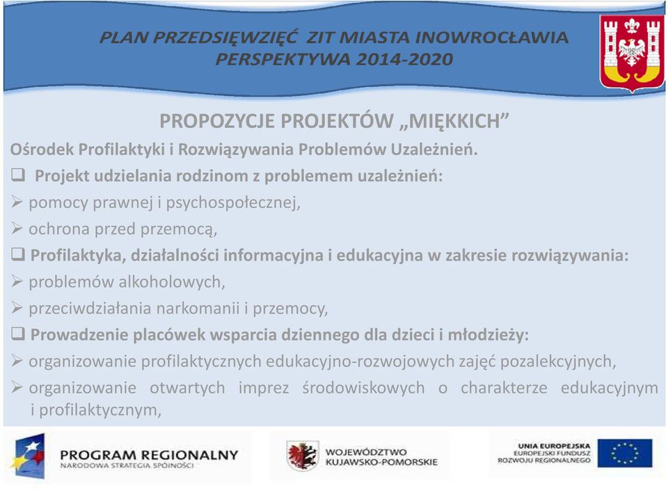 informacyjna i edukacyjna w zakresie rozwiązywania: problemów alkoholowych, przeciwdziałania narkomanii i przemocy, Prowadzenie placówek