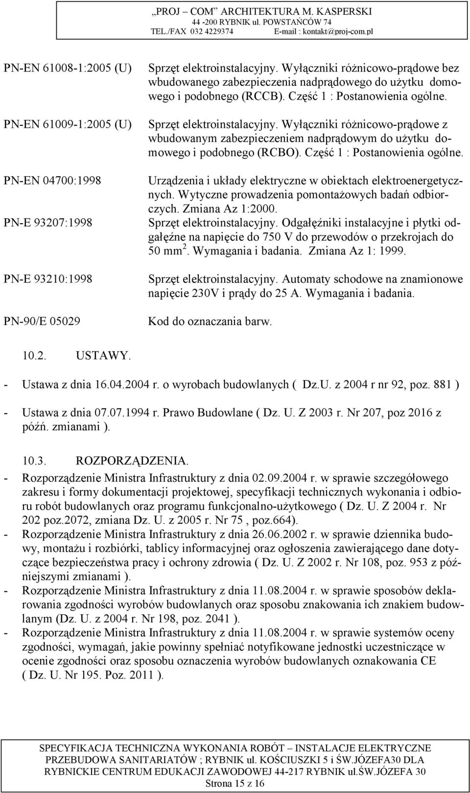 Wyłączniki różnicowo-prądowe z wbudowanym zabezpieczeniem nadprądowym do użytku domowego i podobnego (RCBO). Część 1 : Postanowienia ogólne.