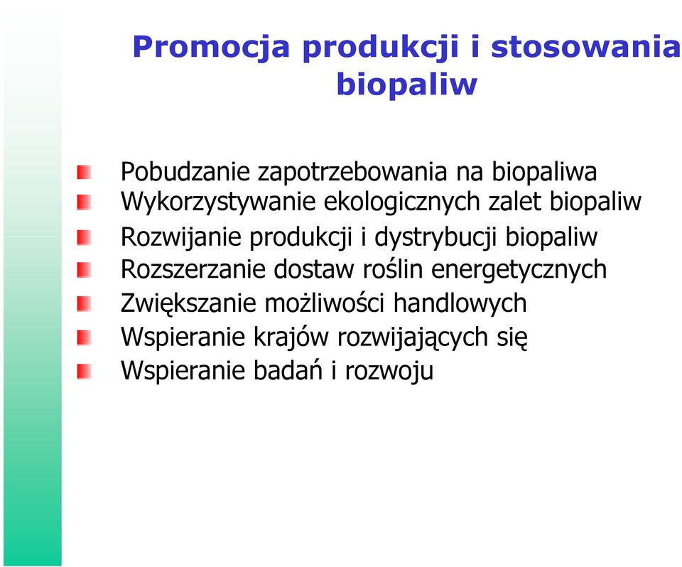 i dystrybucji biopaliw Rozszerzanie dostaw roślin energetycznych Zwiększanie