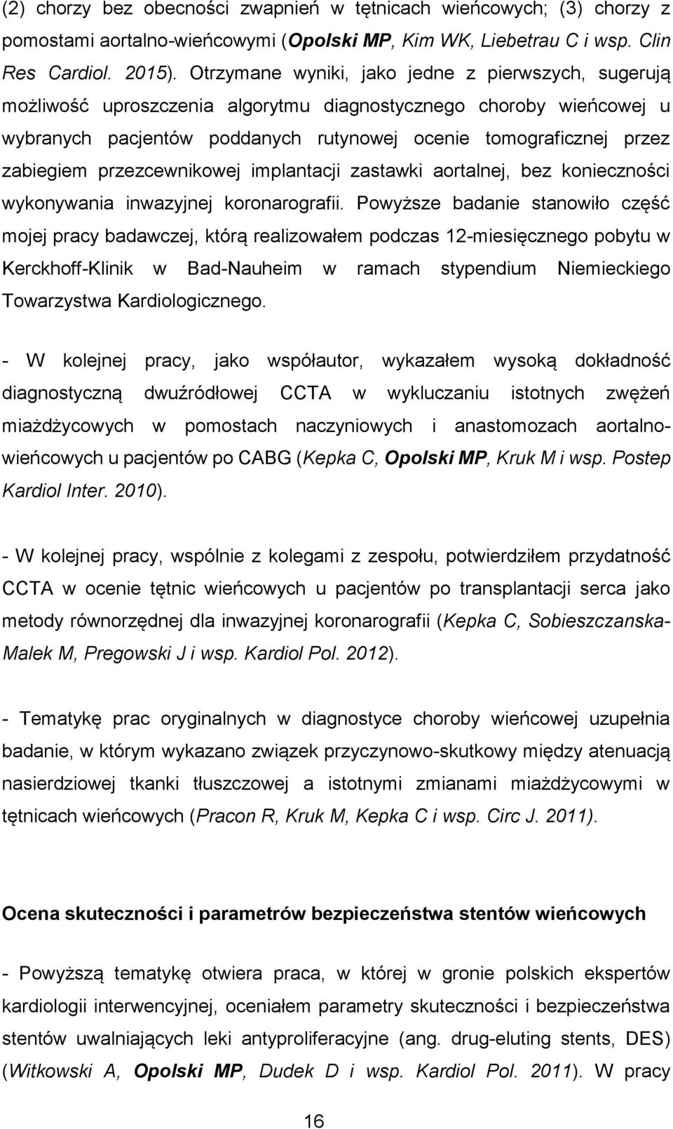 przezcewnikowej implantacji zastawki aortalnej, bez konieczności wykonywania inwazyjnej koronarografii.