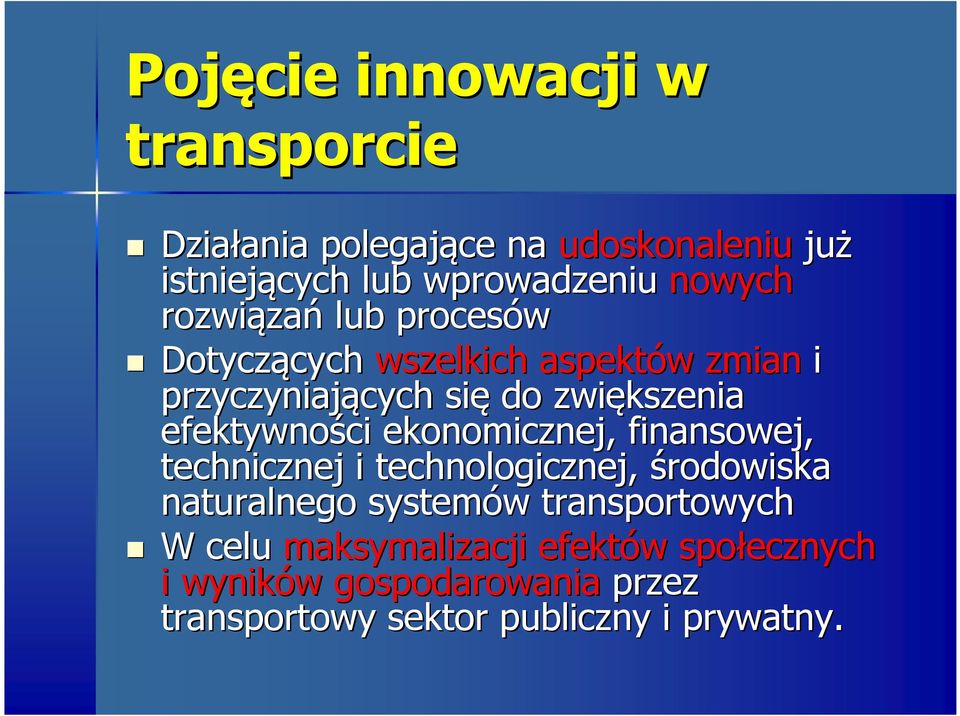 efektywności ekonomicznej, finansowej, technicznej i technologicznej, środowiska naturalnego systemów w