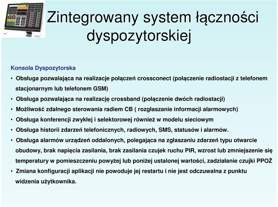 zdarzeń telefonicznych, radiowych, SMS, statusów i alarmów.