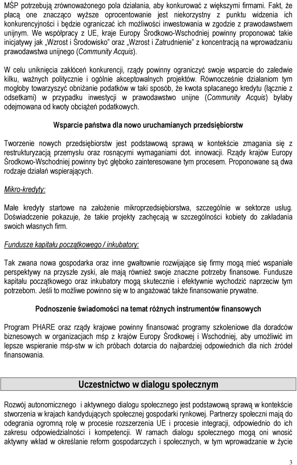 We współpracy z UE, kraje Europy Środkowo-Wschodniej powinny proponować takie inicjatywy jak Wzrost i Środowisko oraz Wzrost i Zatrudnienie z koncentracją na wprowadzaniu prawodawstwa unijnego