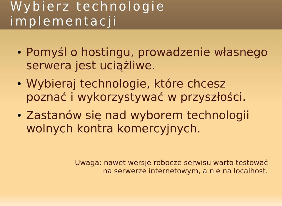 Wybieraj technologie, które chcesz poznać i wykorzystywać w przyszłości.