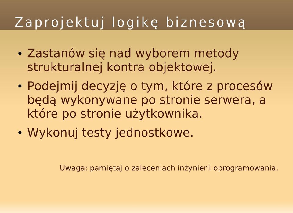 Podejmij decyzj ę o tym, które z procesów będ ą wykonywane po stronie