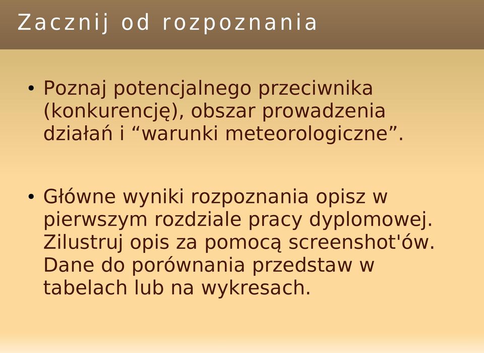 Główne wyniki rozpoznania opisz w pierwszym rozdziale pracy dyplomowej.