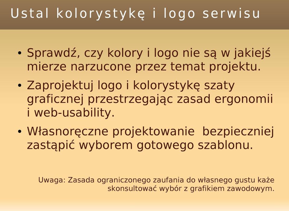 Zaprojektuj logo i kolorystyk ę szaty graficznej przestrzegając zasad ergonomii i web-usability.