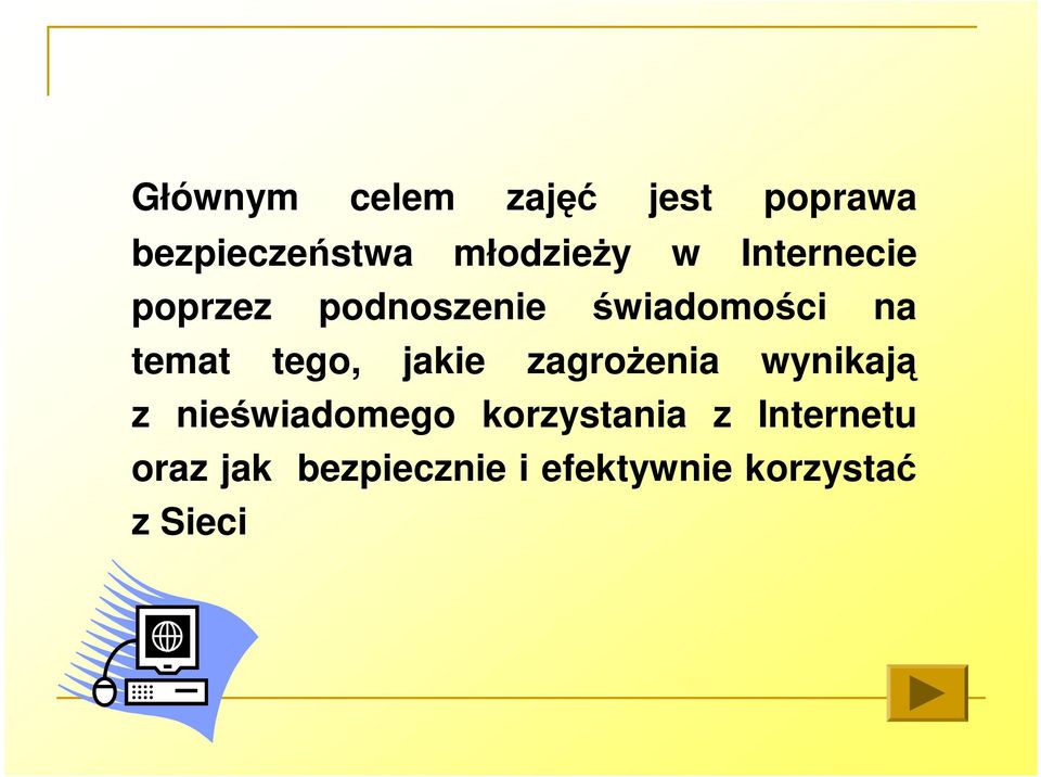 tego, jakie zagrożenia wynikają z nieświadomego