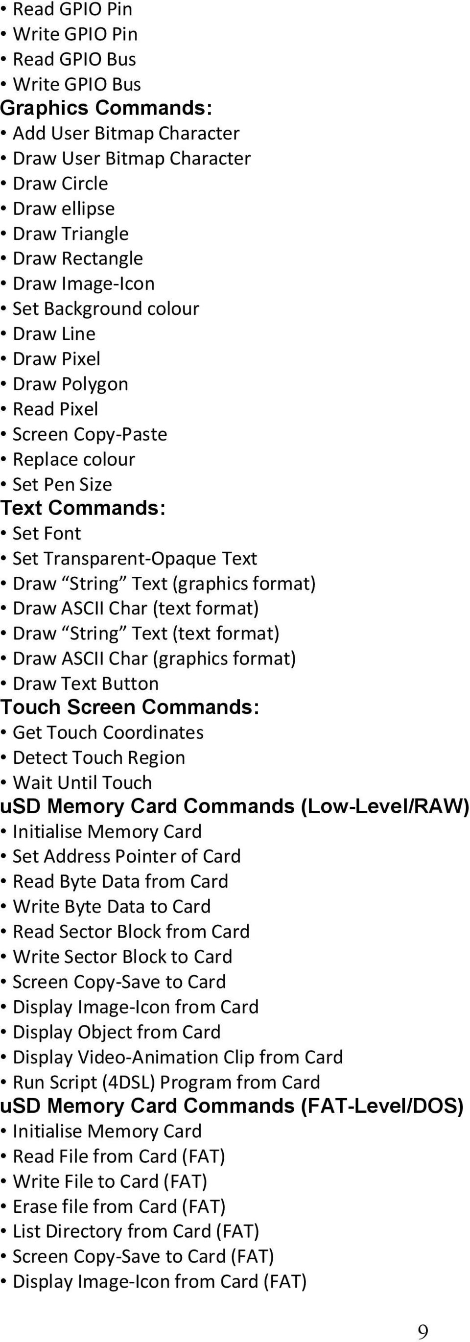 Draw ASCII Char (text format) Draw String Text (text format) Draw ASCII Char (graphics format) Draw Text Button Touch Screen Commands: Get Touch Coordinates Detect Touch Region Wait Until Touch usd