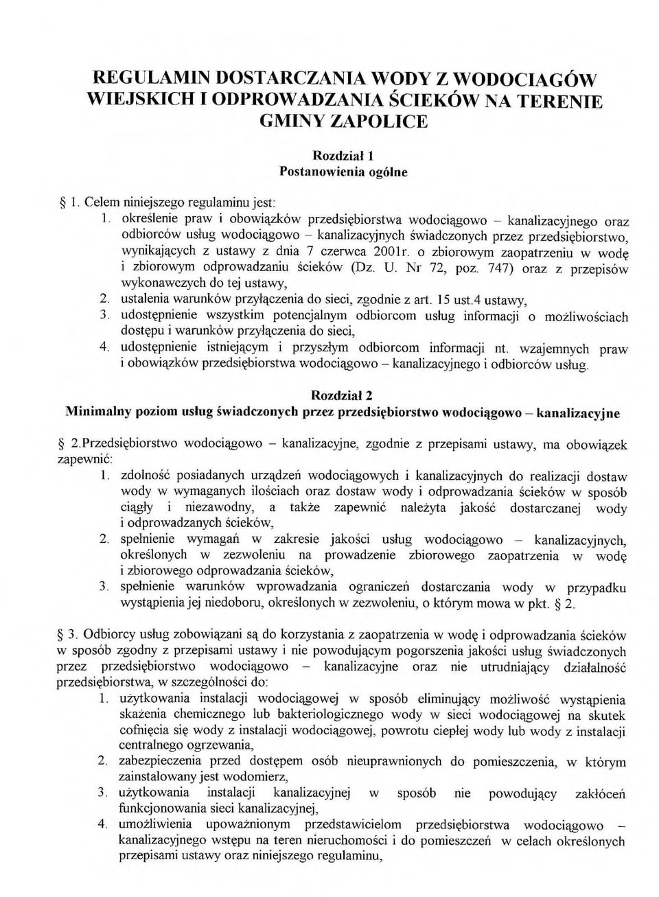 2001r. o zbiorowytn zaopatrzeniu w wodg i zbiorowym odprowadzaniu ciekow (Dz. U. Nr 72, poz. 747) oraz z przepisow wykonawczych do tej ustawy, 2.