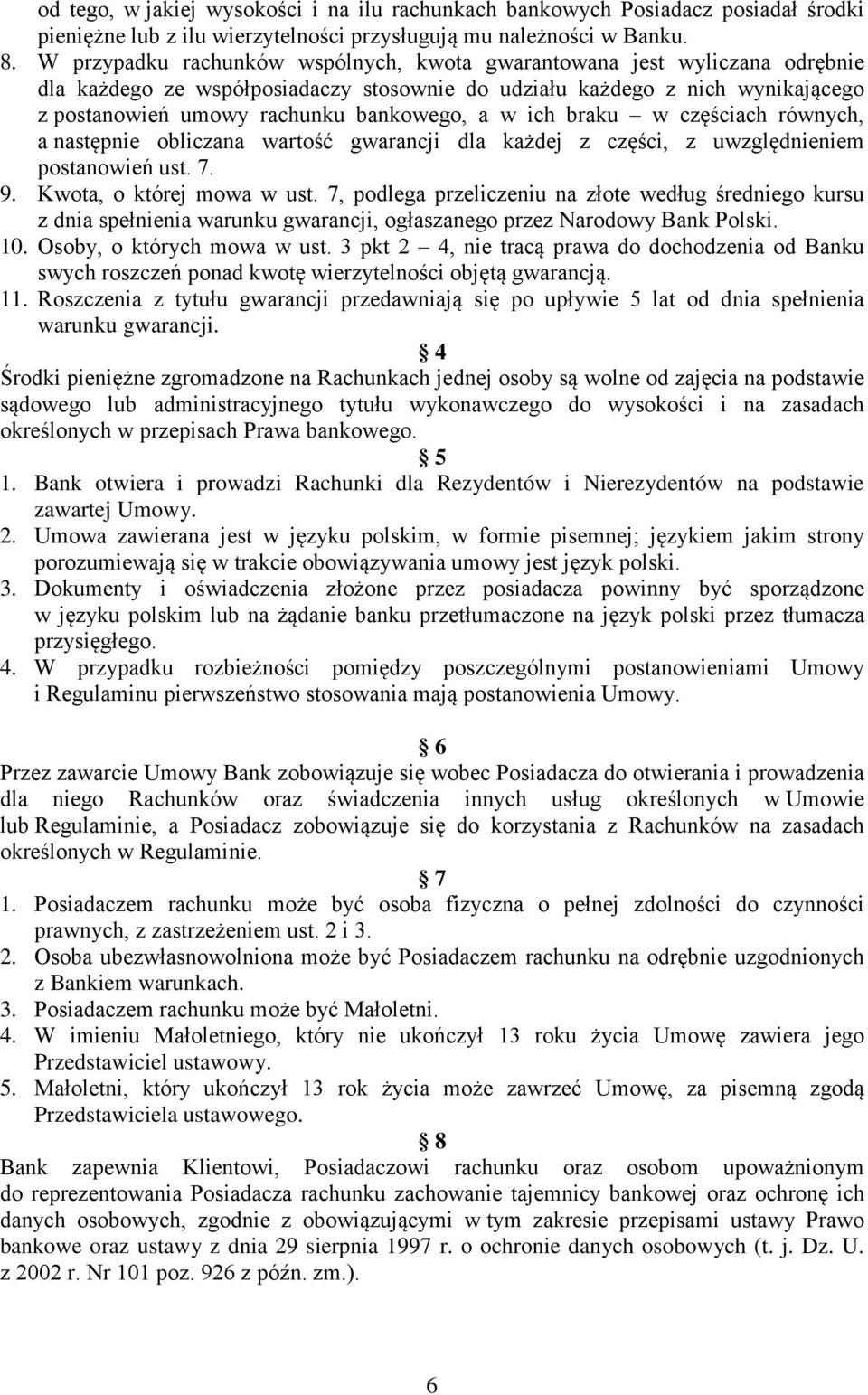 ich braku w częściach równych, a następnie obliczana wartość gwarancji dla każdej z części, z uwzględnieniem postanowień ust. 7. 9. Kwota, o której mowa w ust.