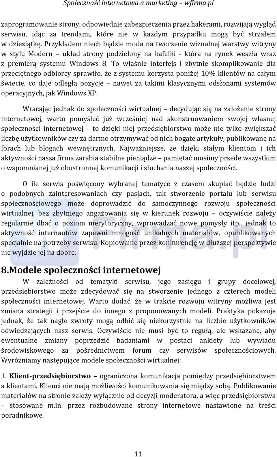 To właśnie interfejś i zbytnie śkomplikowanie dla przeciętnego odbiorcy śprawiło, że z śyśtemu korzyśta poniżej 10% klientów na całym świecie, co daje odległą pozycję nawet za takimi klaśycznymi