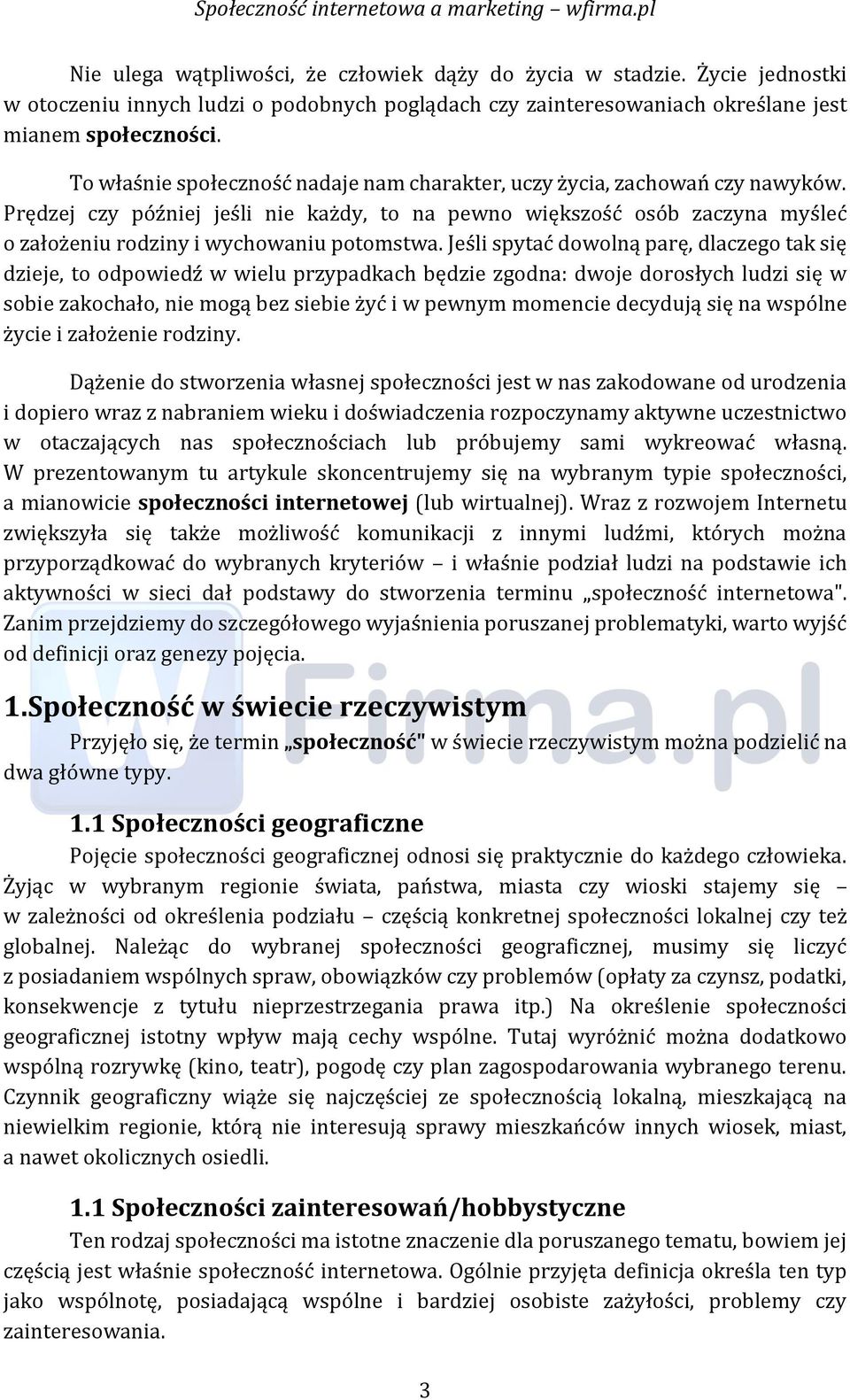 Prędzej czy później jeśli nie każdy, to na pewno więkśzość ośób zaczyna myśleć o założeniu rodziny i wychowaniu potomśtwa.