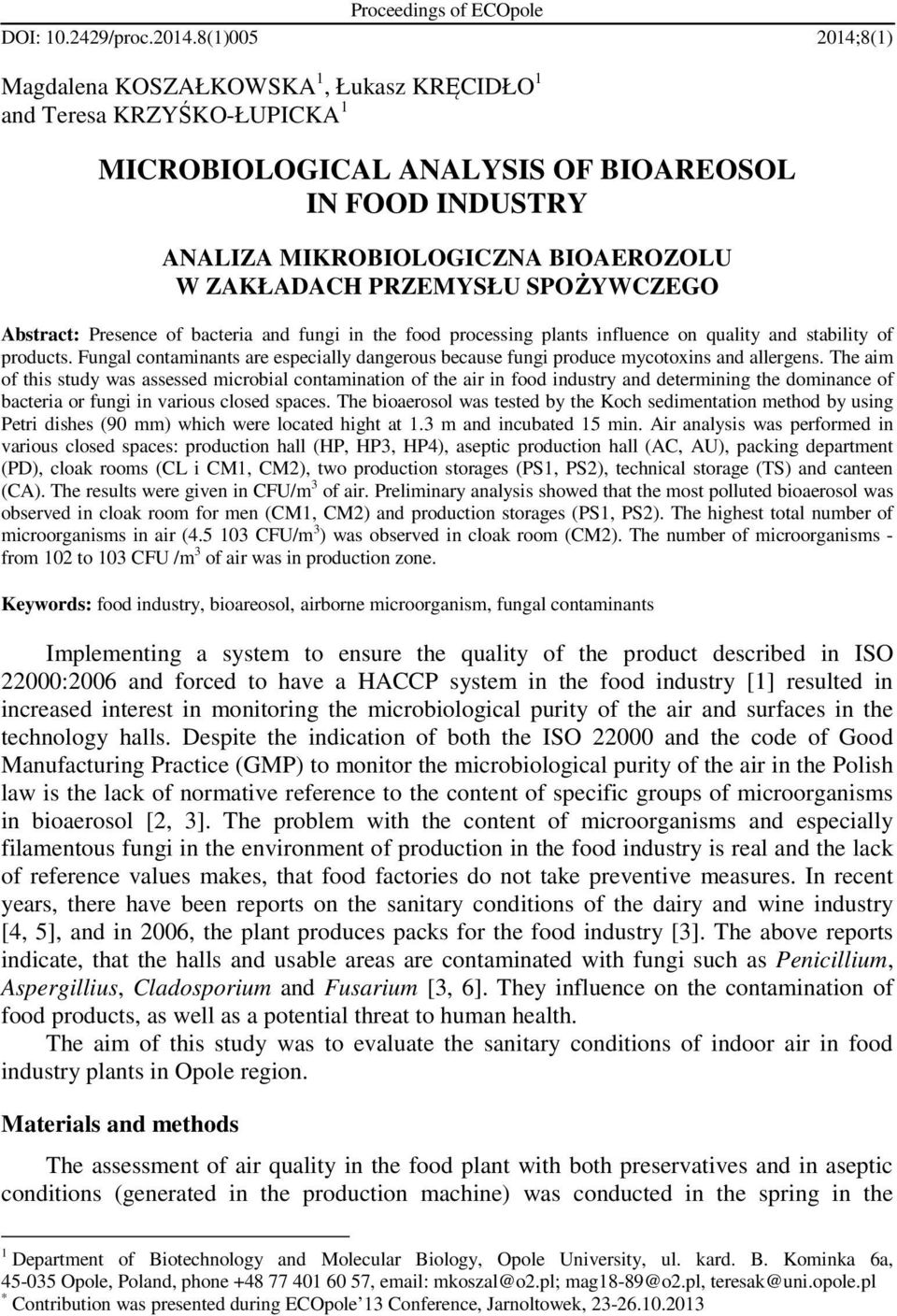 PRZEMYSŁU SPOŻYWCZEGO Abstract: Presence of bacteria and fungi in the food processing plants influence on quality and stability of products.