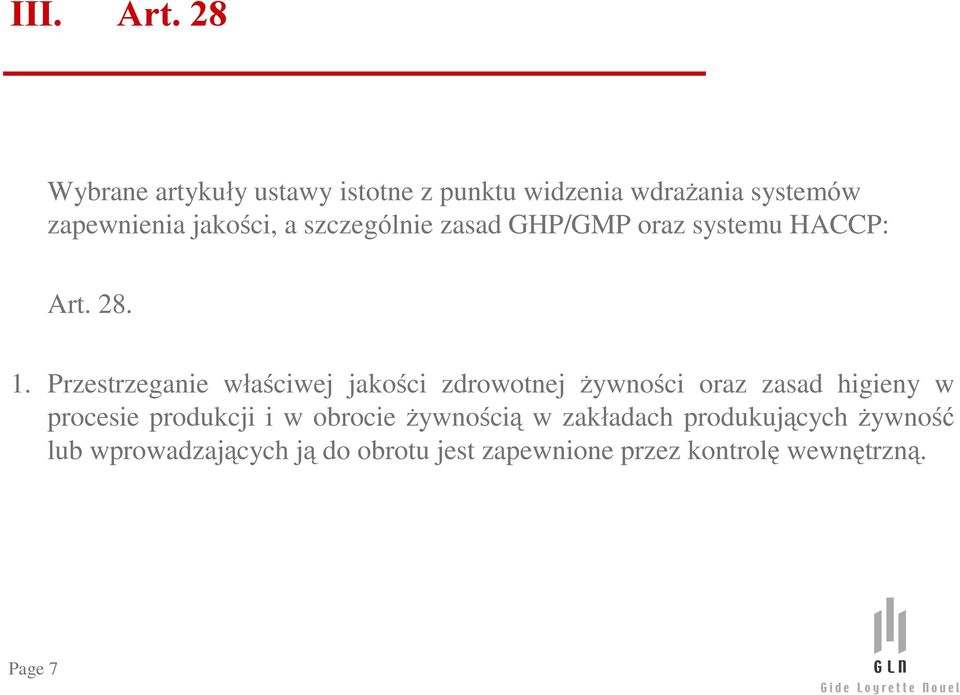 szczególnie zasad GHP/GMP oraz systemu HACCP: Art. 28. 1.