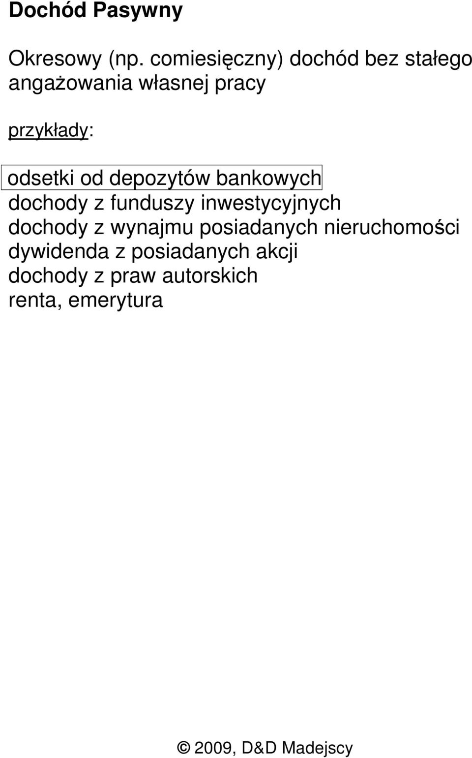 odsetki od depozytów bankowych dochody z funduszy inwestycyjnych