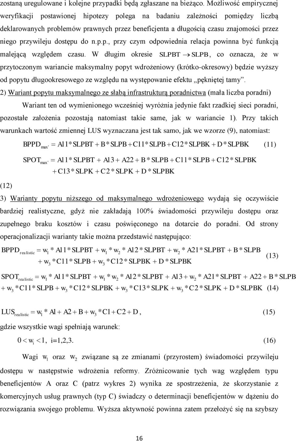 przywileju dostępu do n.p.p., przy czym odpowiednia relacja powinna być funkcją malejącą względem czasu.