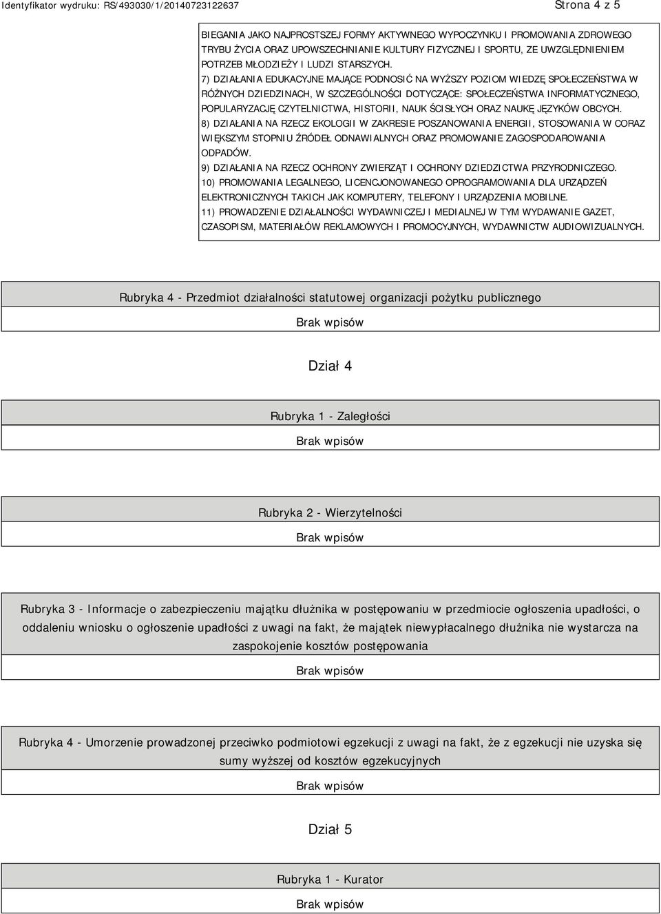 7) DZIAŁANIA EDUKACYJNE MAJĄCE PODNOSIĆ NA WYŻSZY POZIOM WIEDZĘ SPOŁECZEŃSTWA W RÓŻNYCH DZIEDZINACH, W SZCZEGÓLNOŚCI DOTYCZĄCE: SPOŁECZEŃSTWA INFORMATYCZNEGO, POPULARYZACJĘ CZYTELNICTWA, HISTORII,