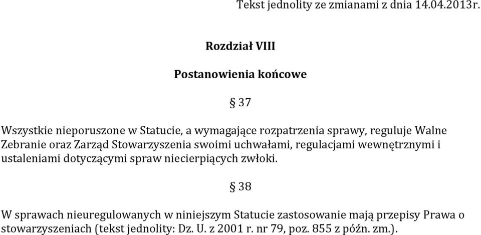 ustaleniami dotyczącymi spraw niecierpiących zwłoki.