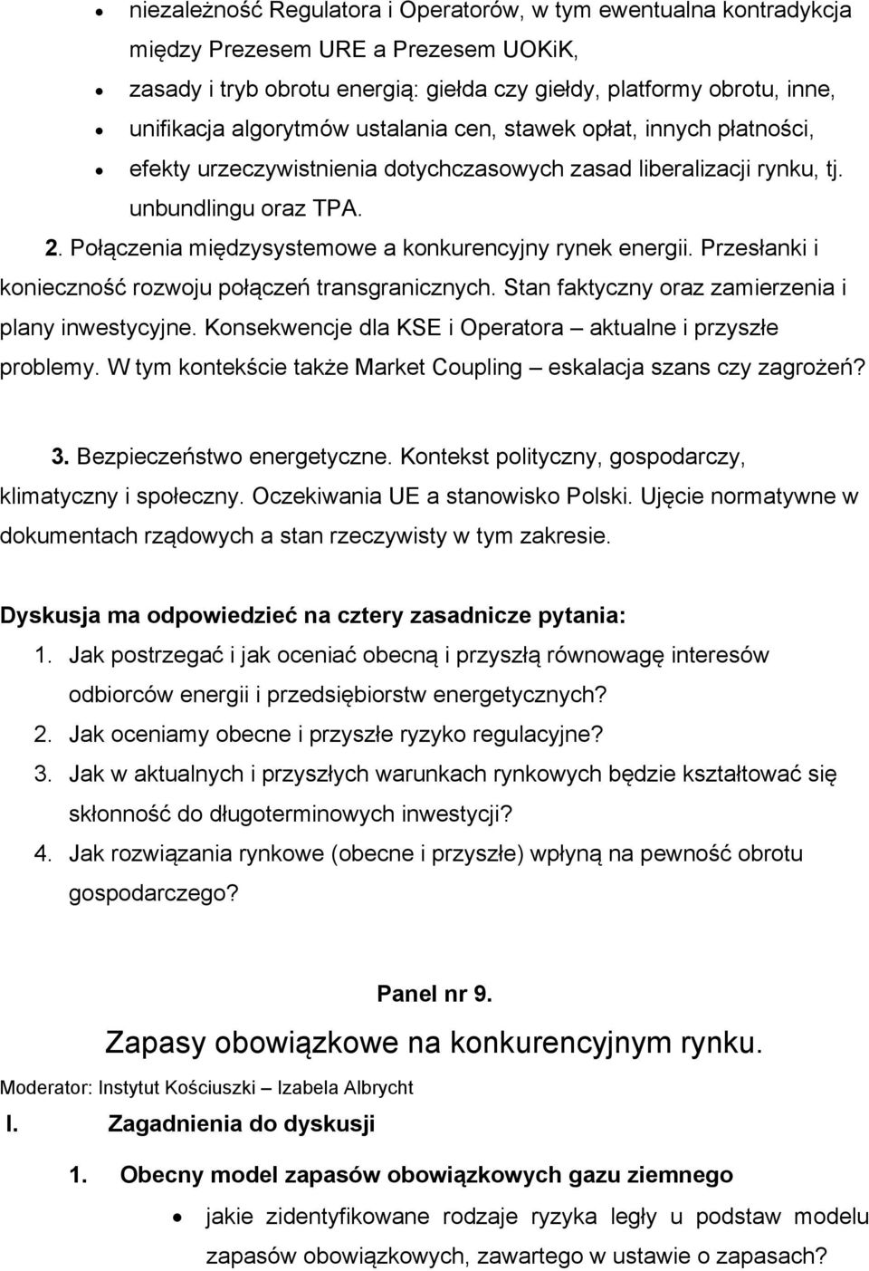 Połączenia międzysystemowe a konkurencyjny rynek energii. Przesłanki i konieczność rozwoju połączeń transgranicznych. Stan faktyczny oraz zamierzenia i plany inwestycyjne.