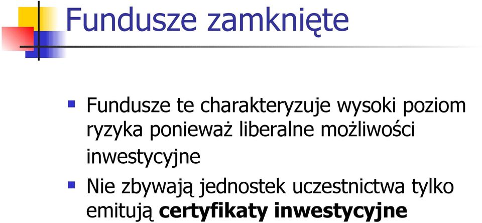 możliwości inwestycyjne Nie zbywają jednostek