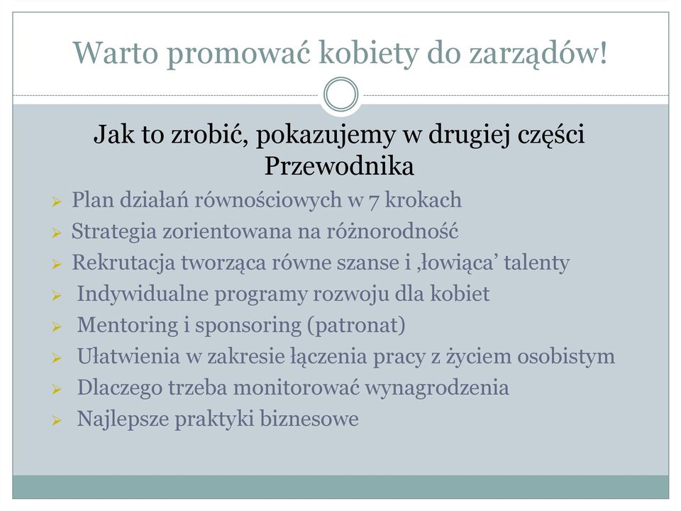 zorientowana na różnorodność Rekrutacja tworząca równe szanse i łowiąca talenty Indywidualne programy