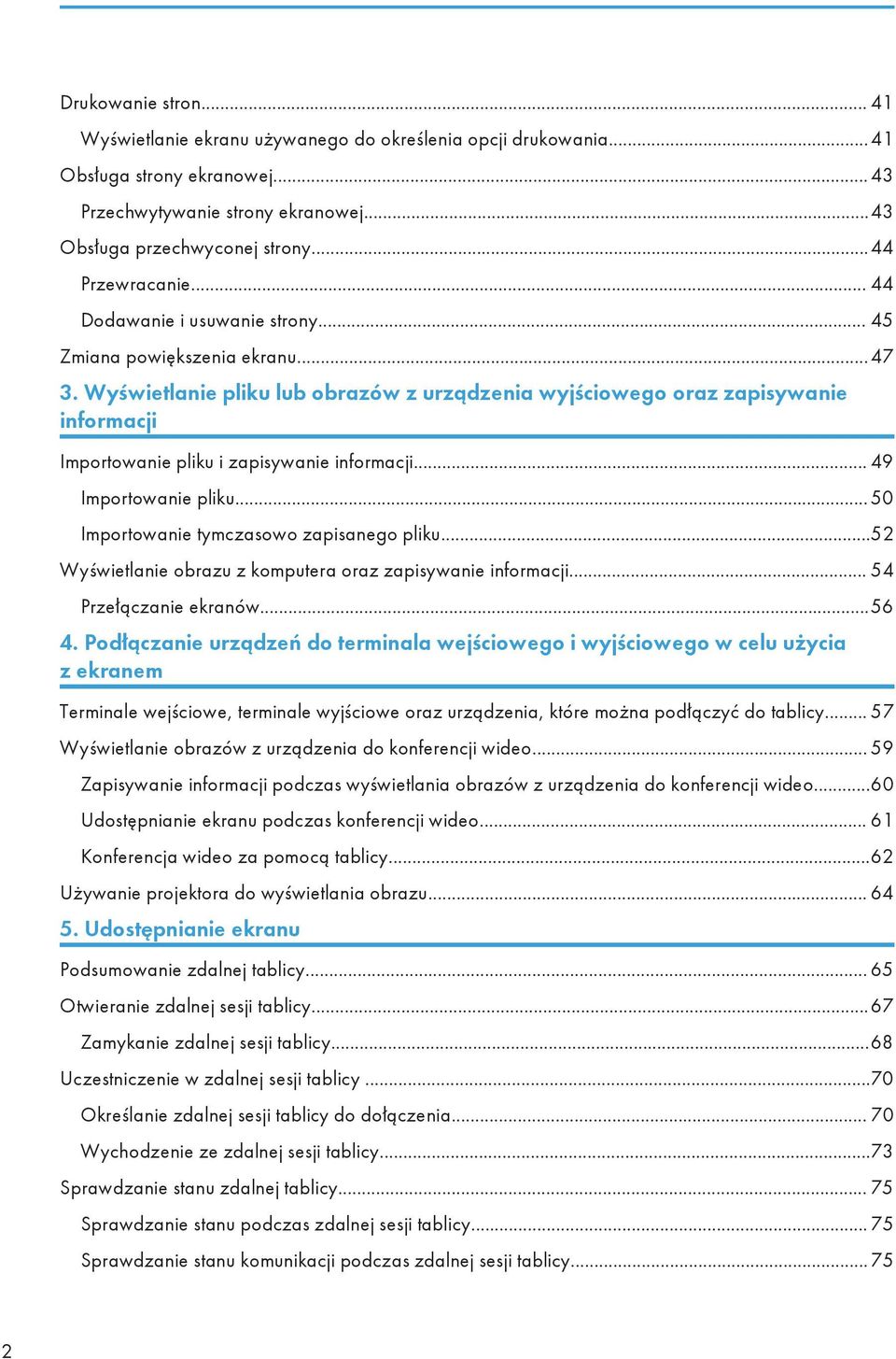 Wyświetlanie pliku lub obrazów z urządzenia wyjściowego oraz zapisywanie informacji Importowanie pliku i zapisywanie informacji... 49 Importowanie pliku... 50 Importowanie tymczasowo zapisanego pliku.