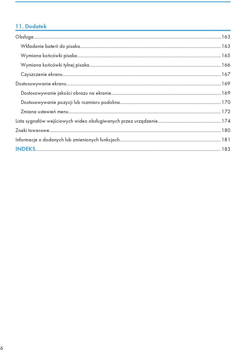 ..169 Dostosowywanie jakości obrazu na ekranie... 169 Dostosowywanie pozycji lub rozmiaru podokna.