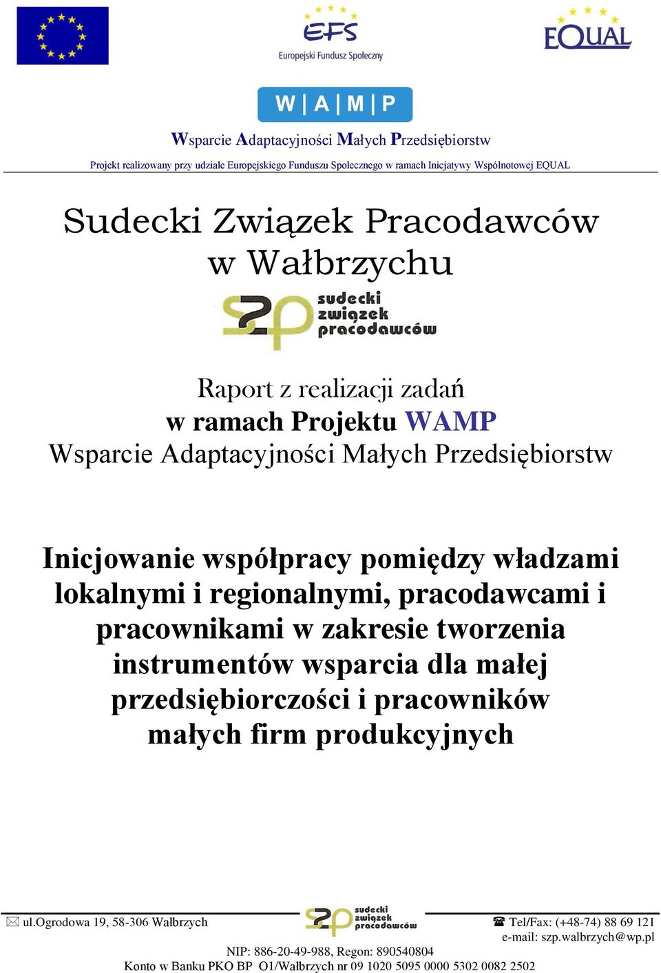 władzami lokalnymi i regionalnymi, pracodawcami i pracownikami w zakresie tworzenia