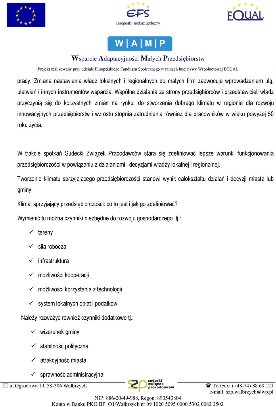 wzrostu stopnia zatrudnienia również dla pracowników w wieku powyżej 50 roku życia.