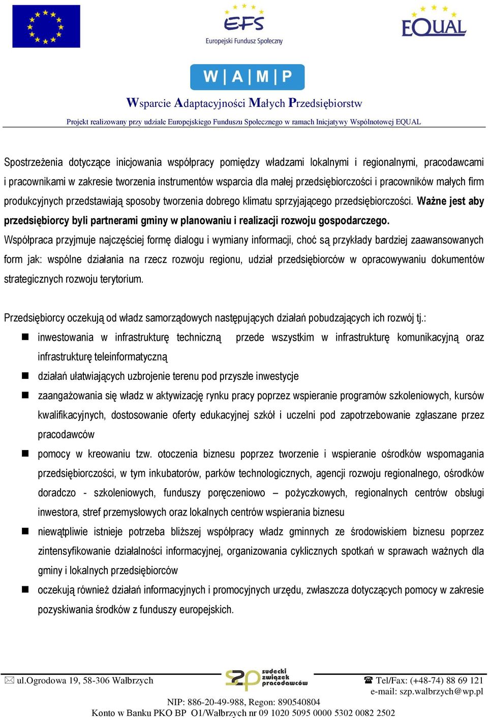 Ważne jest aby przedsiębiorcy byli partnerami gminy w planowaniu i realizacji rozwoju gospodarczego.