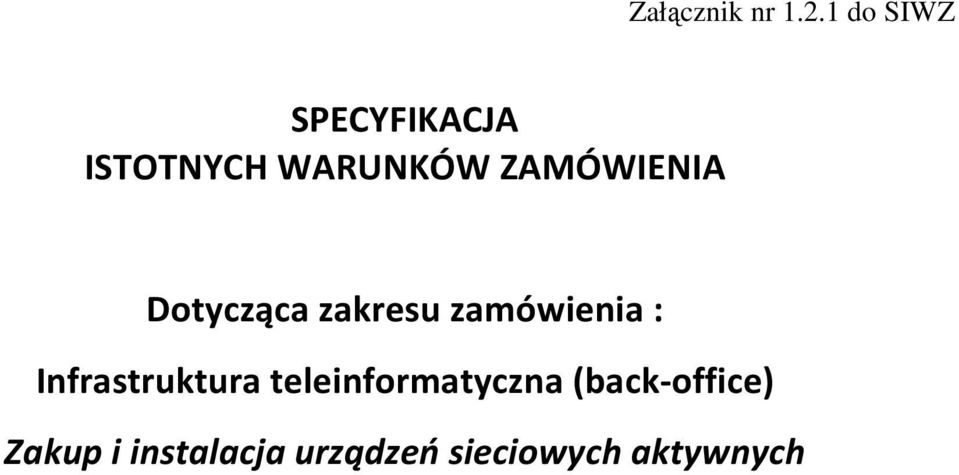 ZAMÓWIENIA Dotycząca zakresu zamówienia :