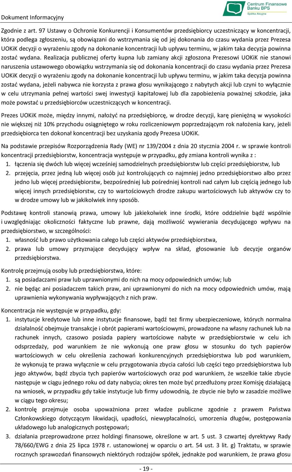 UOKiK decyzji o wyrażeniu zgody na dokonanie koncentracji lub upływu terminu, w jakim taka decyzja powinna zostad wydana.