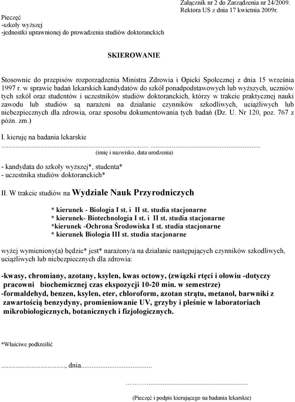 w sprawie badań lekarskich kandydatów do szkół ponadpodstawowych lub wyższych, uczniów tych szkół oraz studentów i uczestników studiów doktoranckich, którzy w trakcie praktycznej nauki zawodu lub