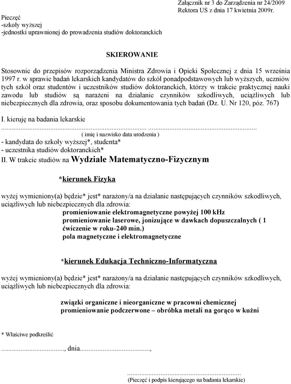 w sprawie badań lekarskich kandydatów do szkół ponadpodstawowych lub wyższych, uczniów tych szkół oraz studentów i uczestników studiów doktoranckich, którzy w trakcie praktycznej nauki zawodu lub