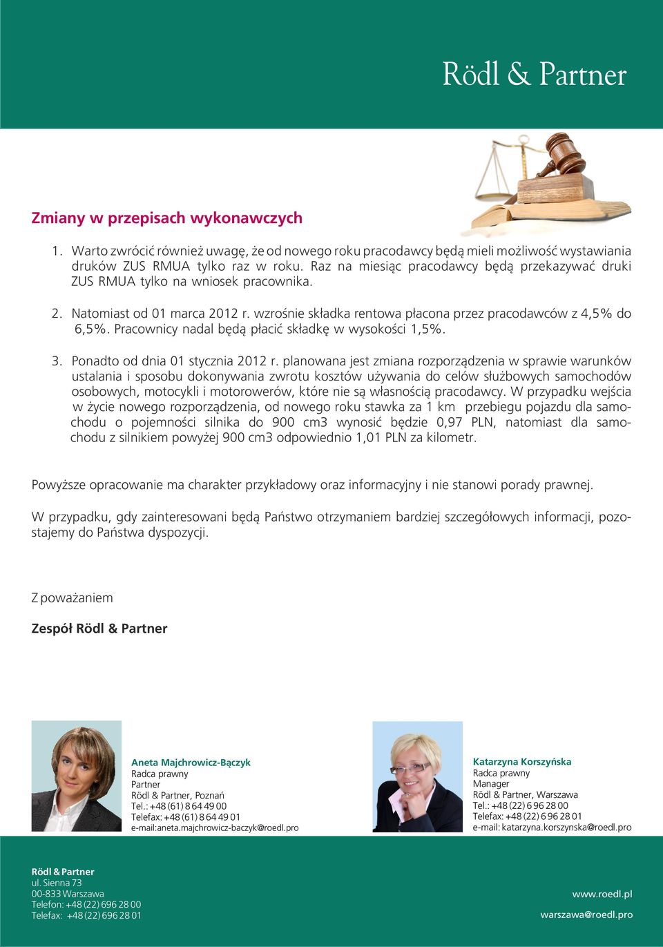 Pracownicy nadal będą płacić składkę w wysokości 1,5%. 3. Ponadto od dnia 01 stycznia 2012 r.