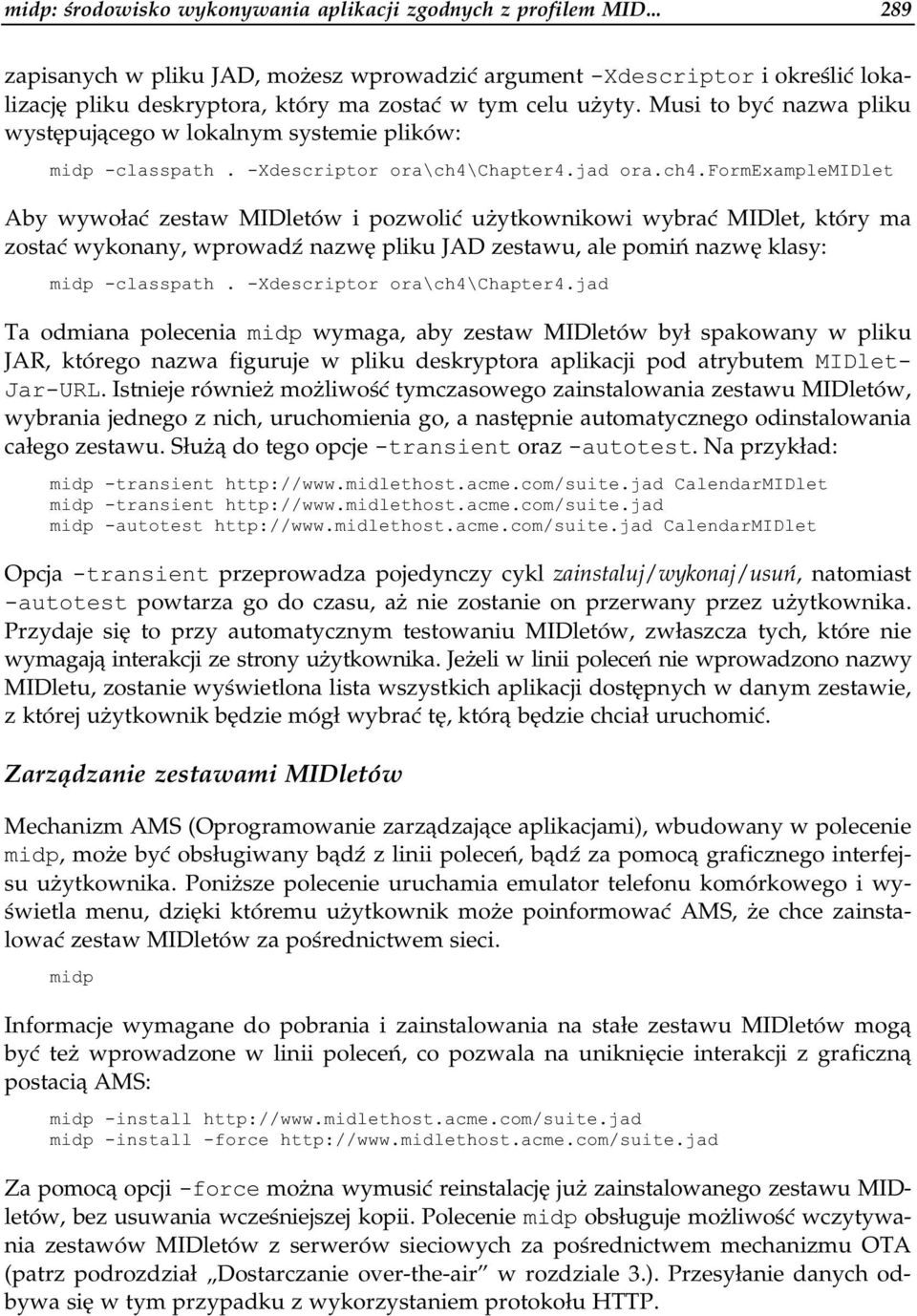 Musi to być nazwa pliku występującego w lokalnym systemie plików: midp -classpath. -Xdescriptor ora\ch4\