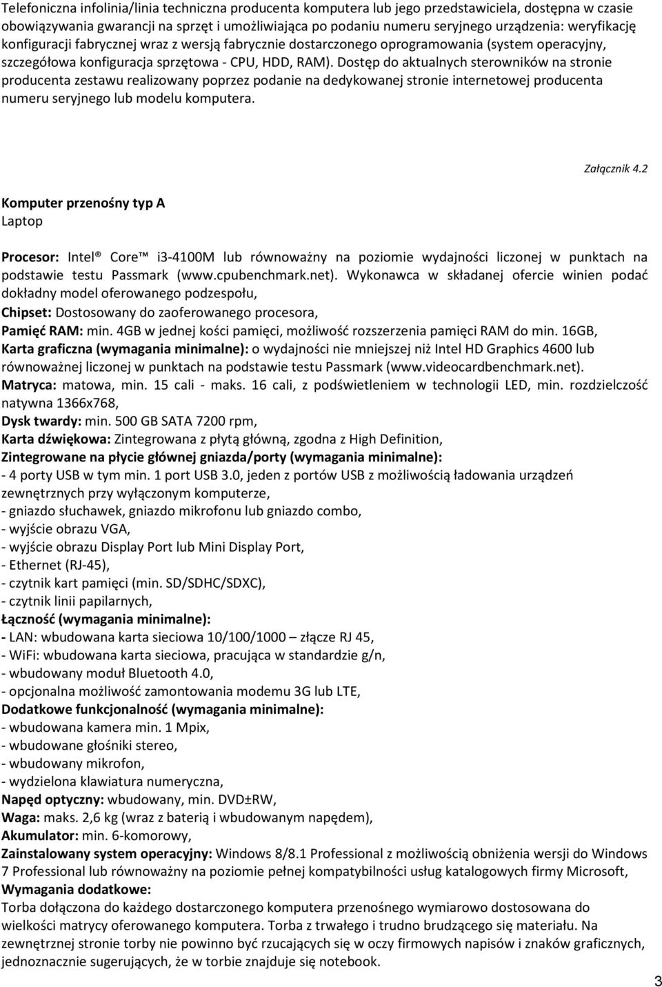 Dostęp do aktualnych sterowników na stronie producenta zestawu realizowany poprzez podanie na dedykowanej stronie internetowej producenta numeru seryjnego lub modelu komputera.