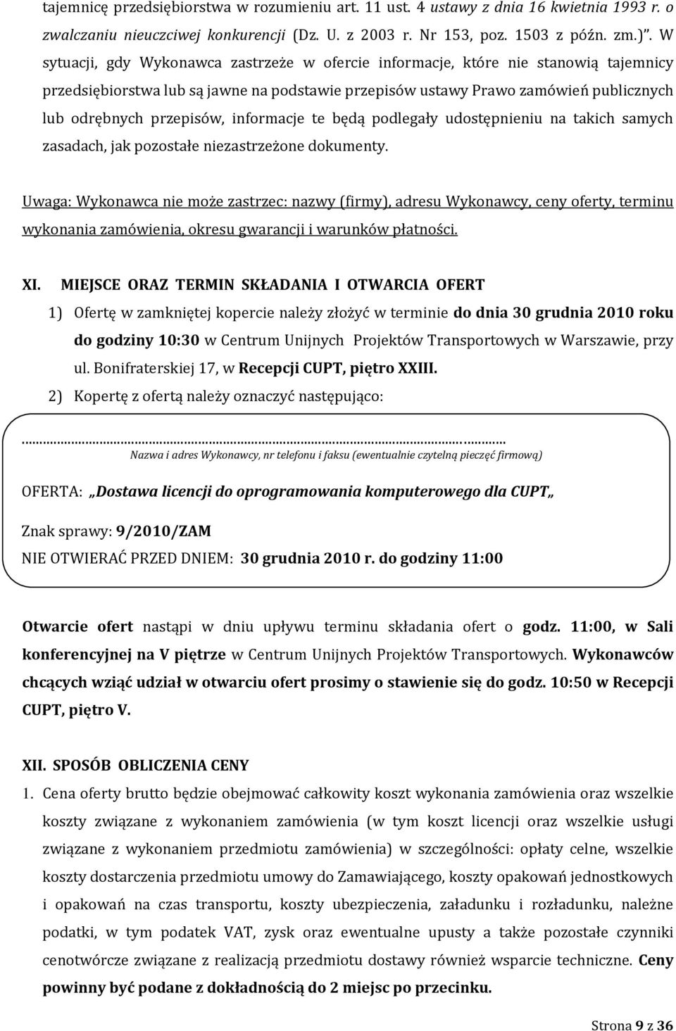 informacje te będą podlegały udostępnieniu na takich samych zasadach, jak pozostałe niezastrzeżone dokumenty.