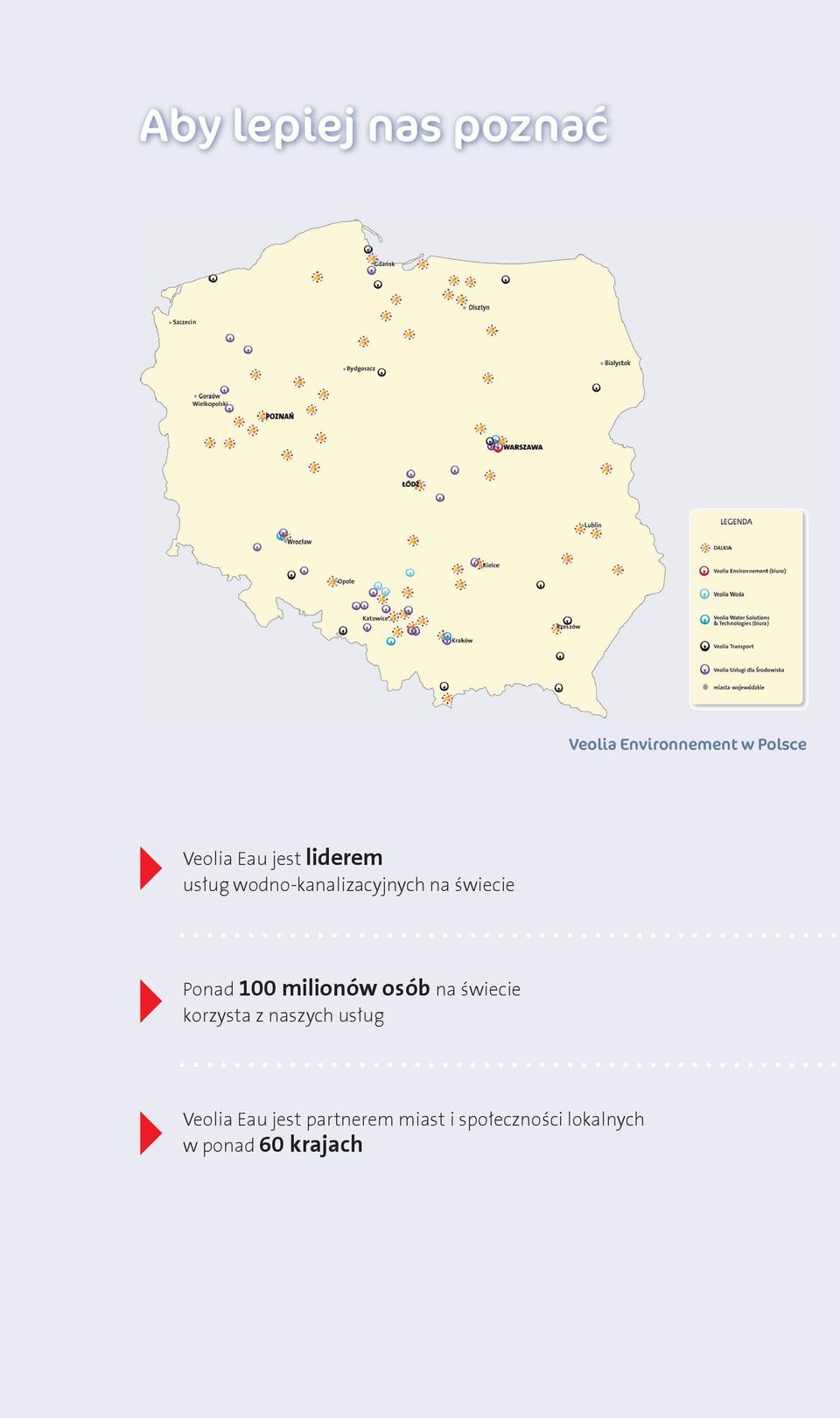 milionów osób na świecie korzysta z naszych usług Veolia Eau