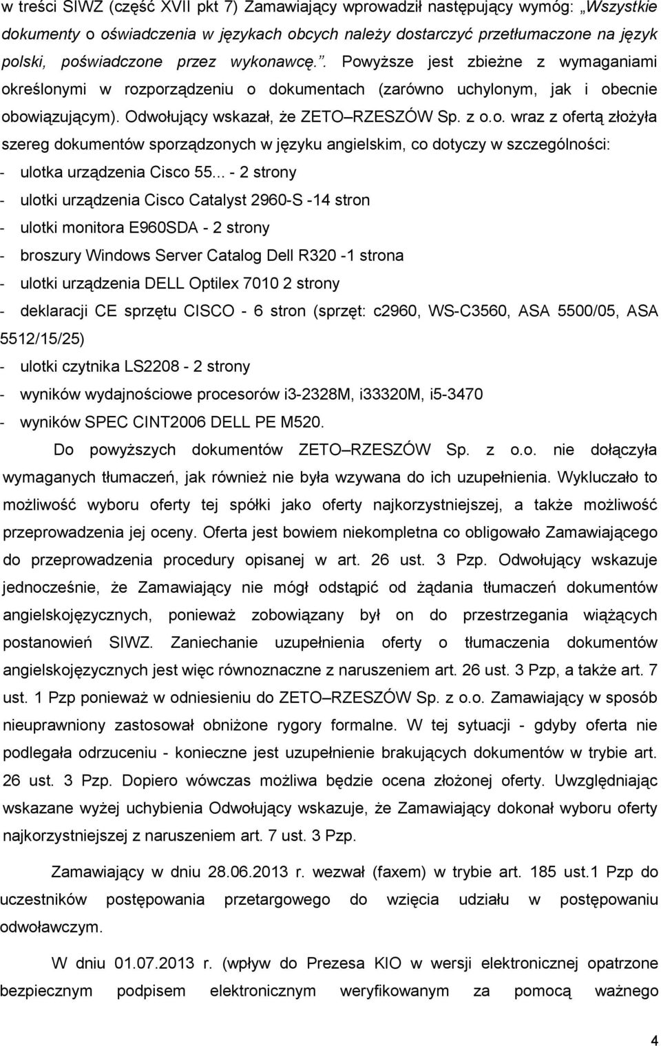 .. - 2 strony - ulotki urządzenia Cisco Catalyst 2960-S -14 stron - ulotki monitora E960SDA - 2 strony - broszury Windows Server Catalog Dell R320-1 strona - ulotki urządzenia DELL Optilex 7010 2