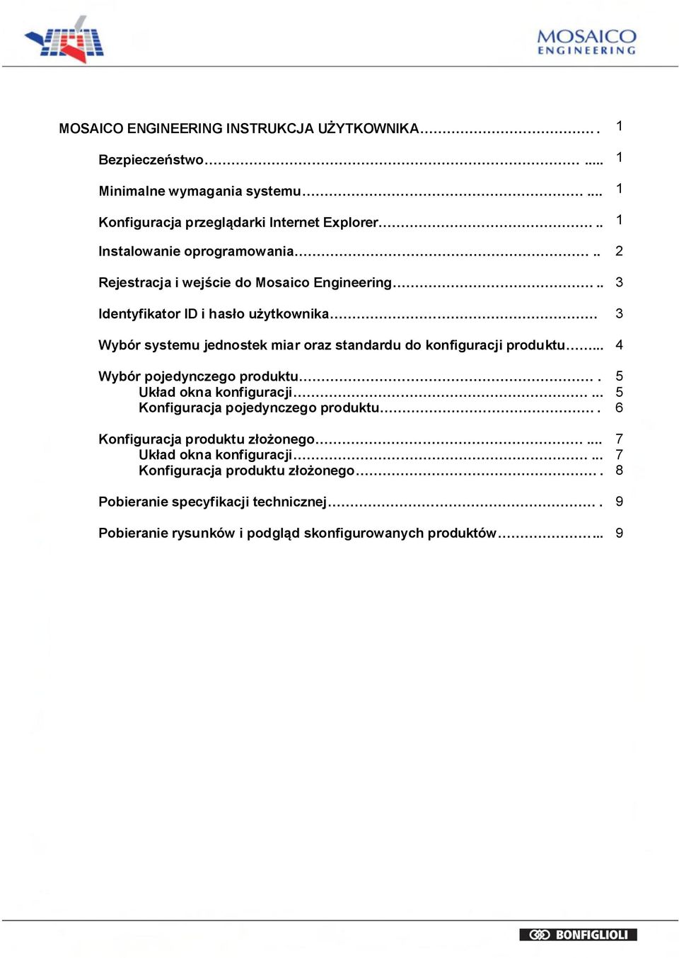 . 3 Identyfikator ID i hasło użytkownika 3 Wybór systemu jednostek miar oraz standardu do konfiguracji produktu... 4 Wybór pojedynczego produktu.