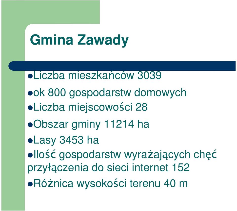 Lasy 3453 ha Ilość gospodarstw wyraŝających chęć