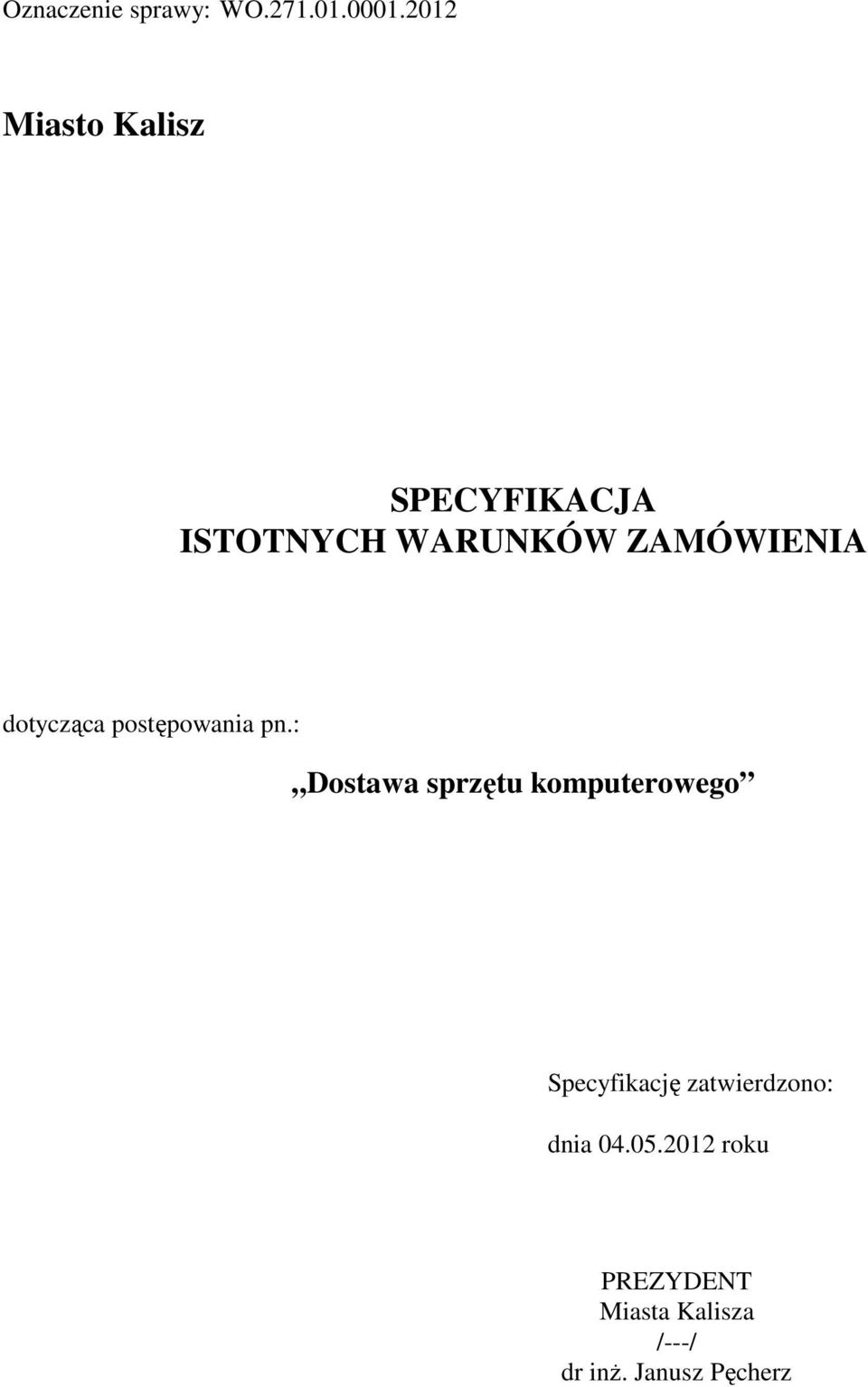 : Dostawa sprzętu komputerowego Specyfikację