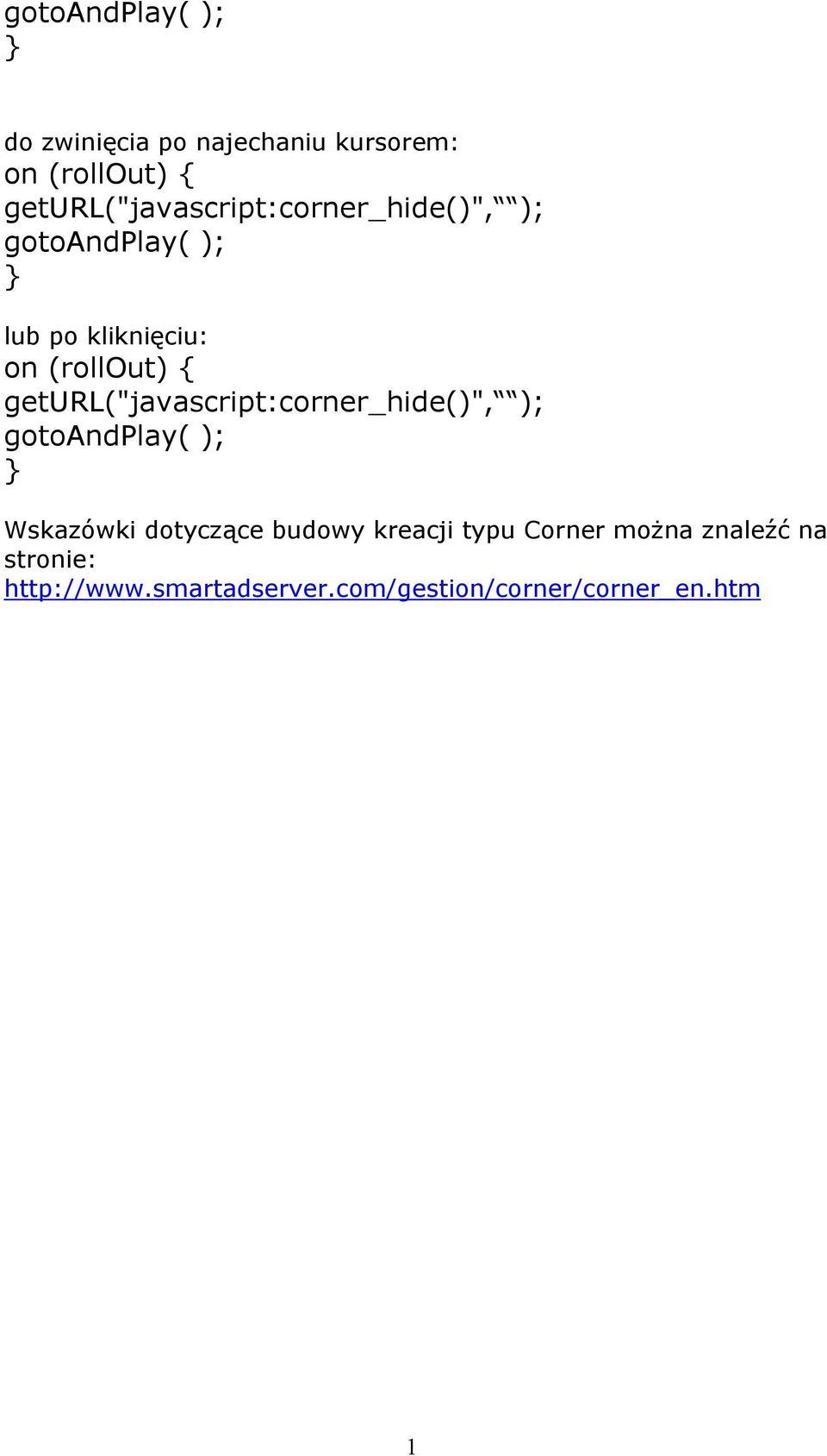 { geturl("javascript:corner_hide()", ); gotoandplay( ); Wskazówki dotyczące budowy